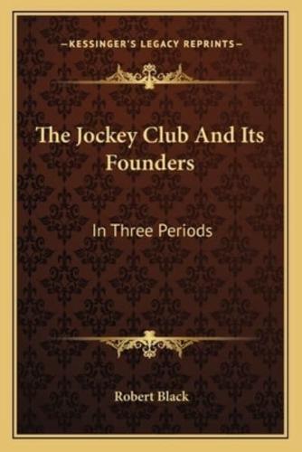 The Jockey Club And Its Founders