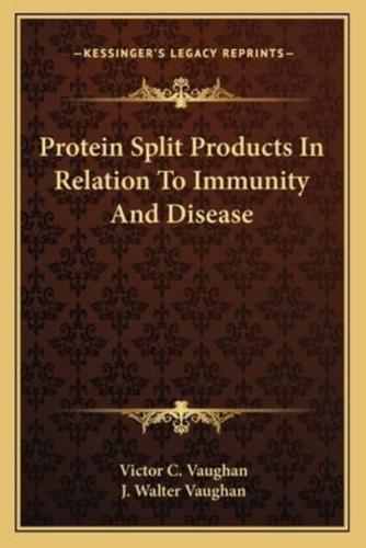 Protein Split Products In Relation To Immunity And Disease