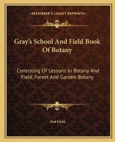 Gray's School And Field Book Of Botany