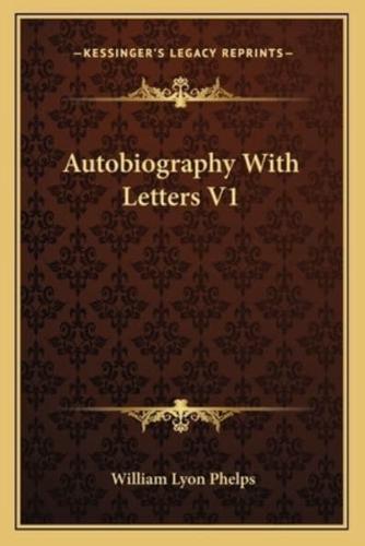 Autobiography With Letters V1