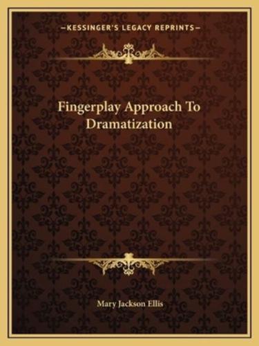 Fingerplay Approach To Dramatization
