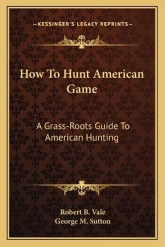 How To Hunt American Game