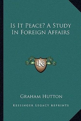 Is It Peace? A Study In Foreign Affairs