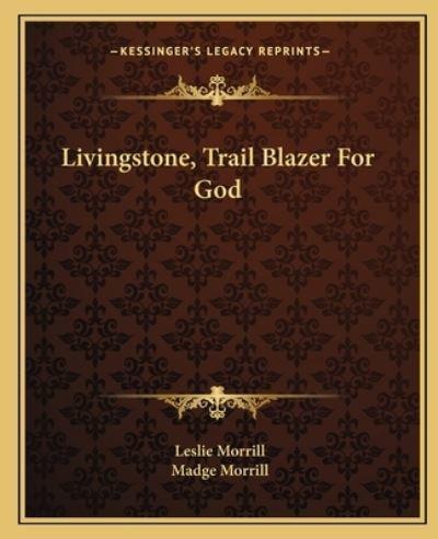 Livingstone, Trail Blazer For God