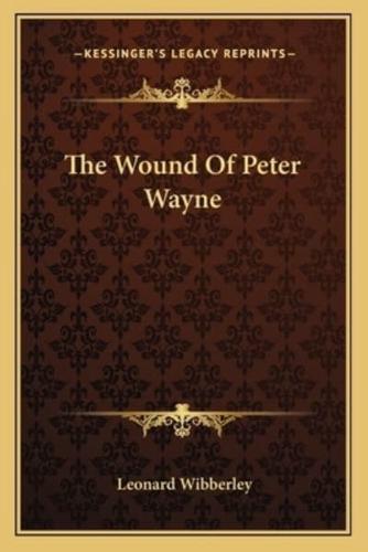 The Wound Of Peter Wayne