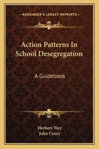 Action Patterns In School Desegregation