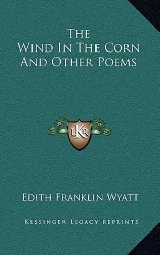 The Wind in the Corn and Other Poems