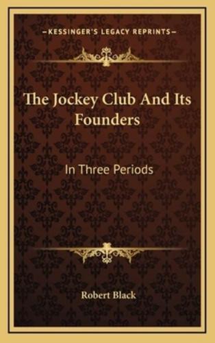 The Jockey Club And Its Founders