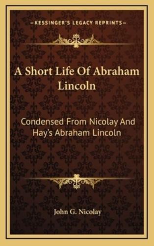 A Short Life Of Abraham Lincoln