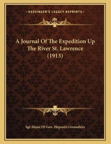 A Journal Of The Expedition Up The River St. Lawrence (1913)