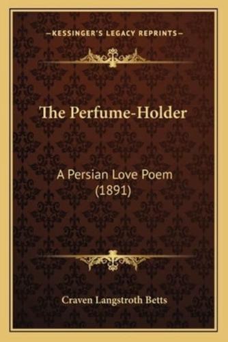 The Perfume-Holder