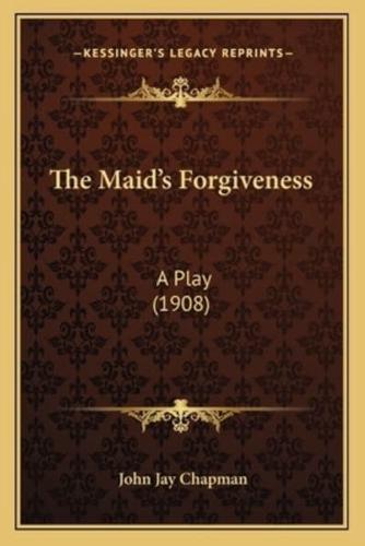 The Maid's Forgiveness