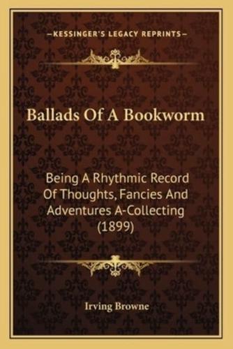 Ballads Of A Bookworm