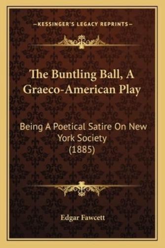 The Buntling Ball, a Graeco-American Play