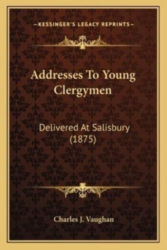 Addresses To Young Clergymen