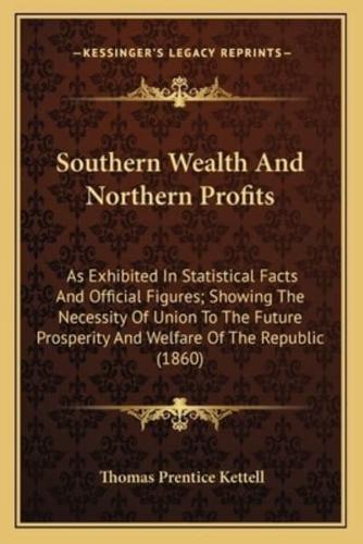 Southern Wealth And Northern Profits