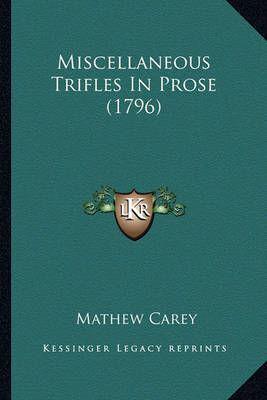 Miscellaneous Trifles In Prose (1796)