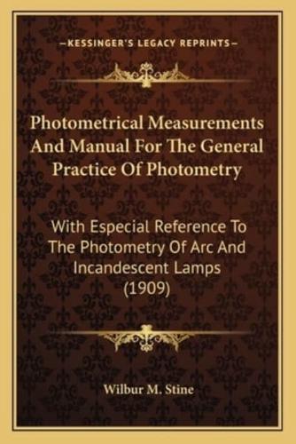 Photometrical Measurements And Manual For The General Practice Of Photometry