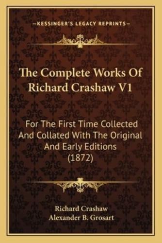 The Complete Works of Richard Crashaw V1 the Complete Works of Richard Crashaw V1