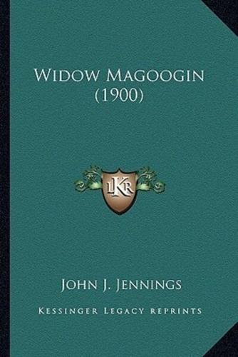Widow Magoogin (1900)