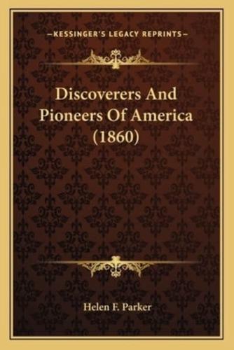 Discoverers And Pioneers Of America (1860)