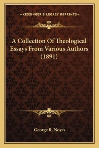 A Collection Of Theological Essays From Various Authors (1891)