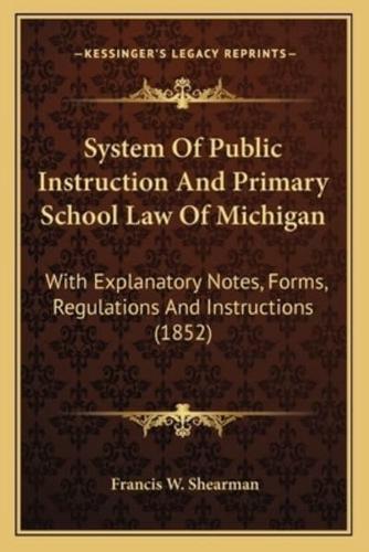 System Of Public Instruction And Primary School Law Of Michigan