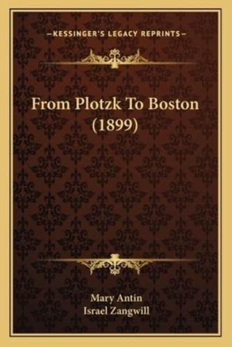 From Plotzk To Boston (1899)