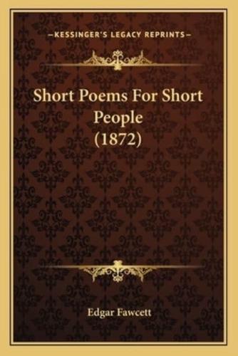 Short Poems For Short People (1872)