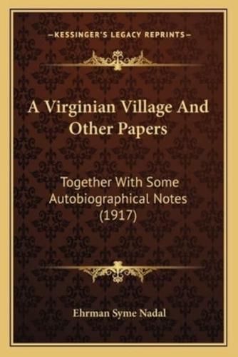 A Virginian Village And Other Papers