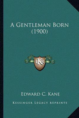 A Gentleman Born (1900)