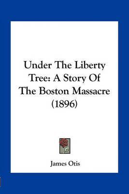 Under The Liberty Tree