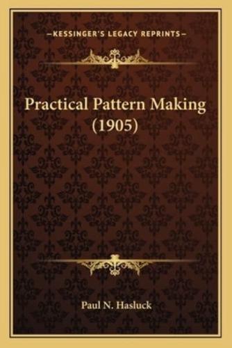 Practical Pattern Making (1905)