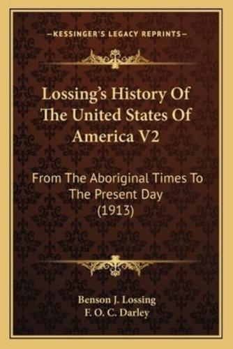 Lossing's History Of The United States Of America V2