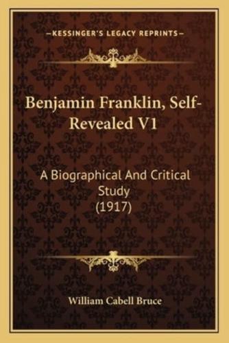 Benjamin Franklin, Self-Revealed V1