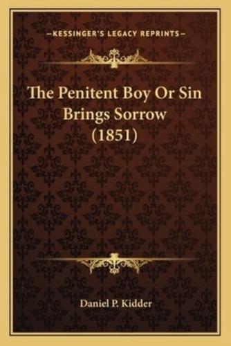 The Penitent Boy Or Sin Brings Sorrow (1851)