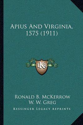 Apius And Virginia, 1575 (1911)