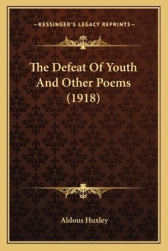 The Defeat Of Youth And Other Poems (1918)