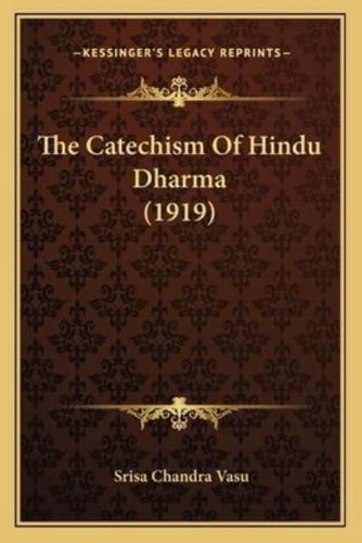 The Catechism Of Hindu Dharma (1919)