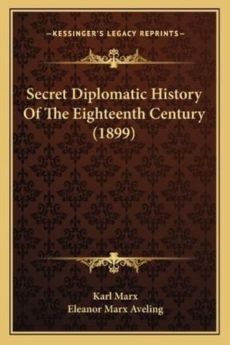 Secret Diplomatic History Of The Eighteenth Century (1899)
