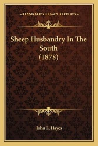 Sheep Husbandry In The South (1878)