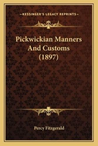 Pickwickian Manners And Customs (1897)