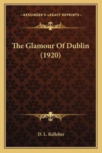 The Glamour of Dublin (1920)