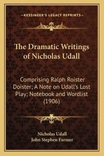 The Dramatic Writings of Nicholas Udall