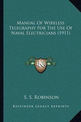 Manual of Wireless Telegraphy for the Use of Naval Electricians (1911)