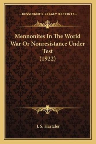 Mennonites In The World War Or Nonresistance Under Test (1922)