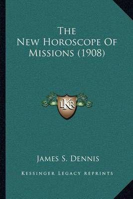The New Horoscope Of Missions (1908)