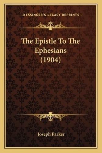 The Epistle To The Ephesians (1904)