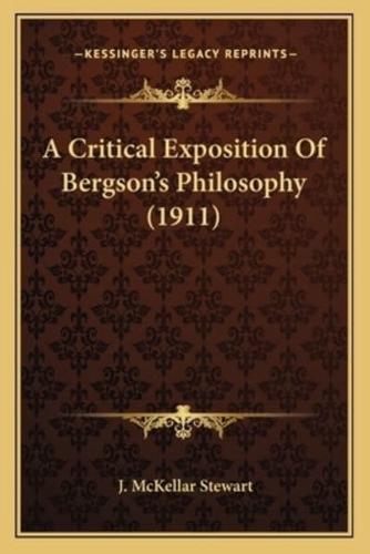 A Critical Exposition Of Bergson's Philosophy (1911)
