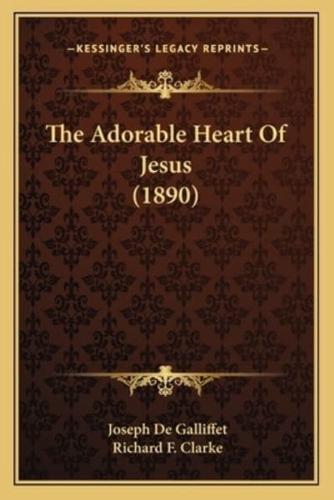 The Adorable Heart Of Jesus (1890)